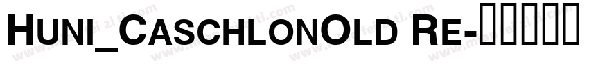 Huni_CaschlonOld Re字体转换